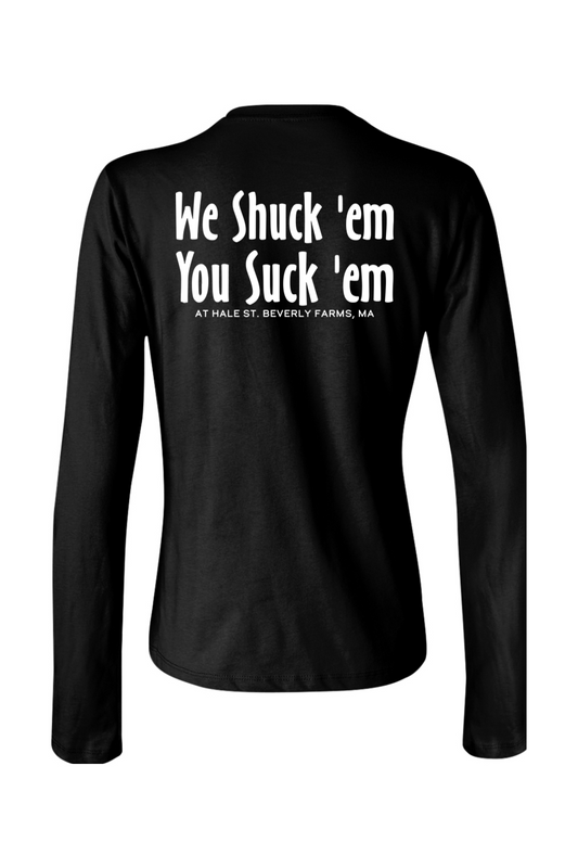 Staff Uniform - Hale St. "We Shuck 'em" Women's Long Sleeve T-Shirt