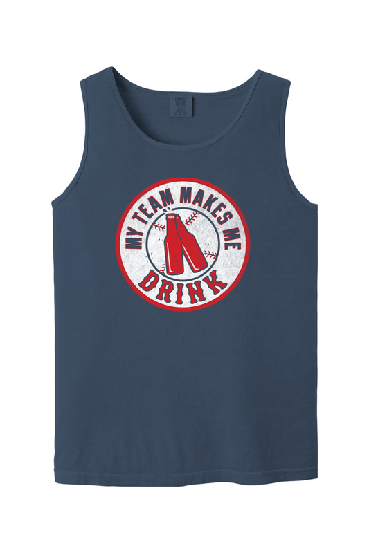 My Team Makes Me Drink Comfort Colors Tank Top