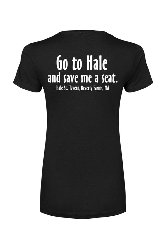 Black women's cotton blend t-shirt featuring white Go to Hale and save me a seat text on the back.