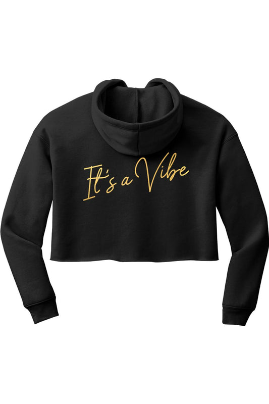 Black cropped fleece hoodie with a hood and gold cursive It's a Vibe text on the back.