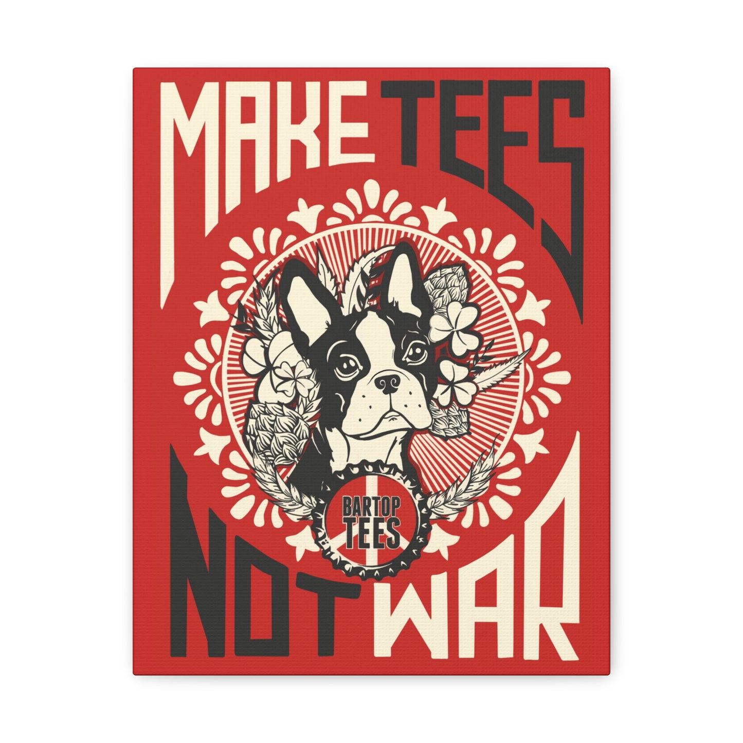 Make Tees Not War Canvas Wall Print