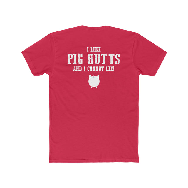 I Like Pig Butts Unisex Cotton Crew Tee