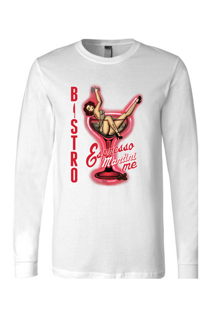 Bistro 781 Espresso Martini Me Long Sleeve T-Shirt - Unisex