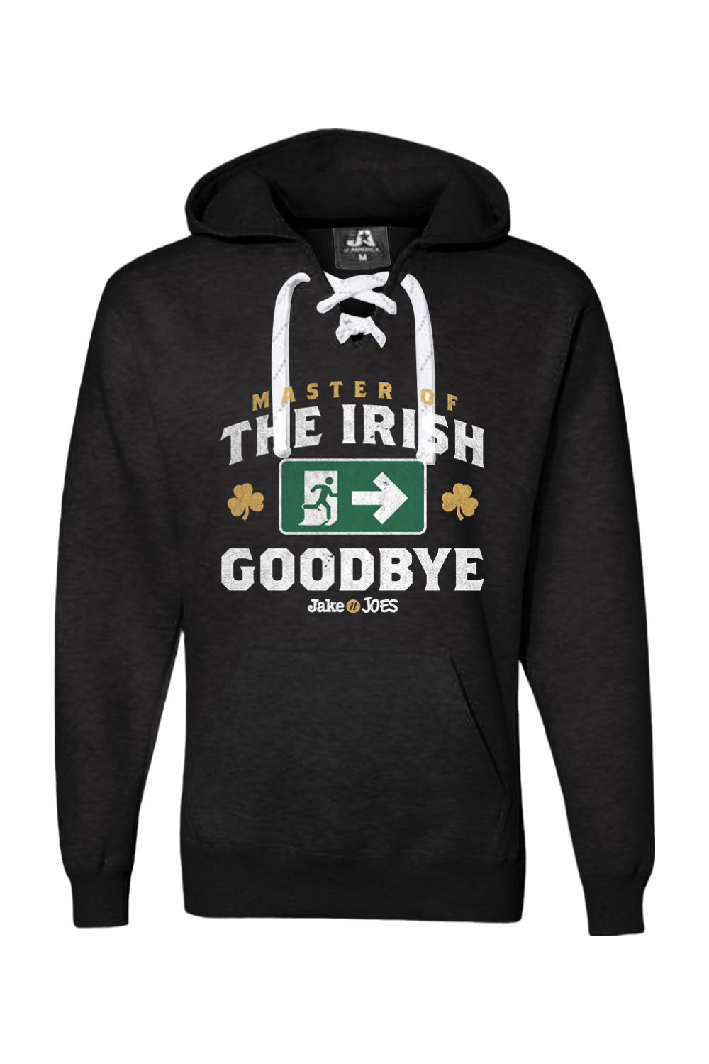 Jake n JOES Master of the Irish Goodbye Premium Lace Hoodie - Unisex