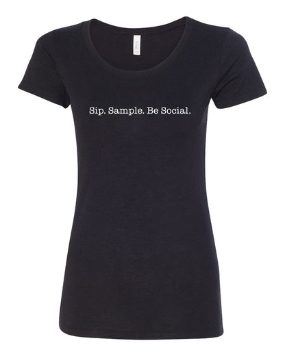 Black triblend women's semi-relaxed scoop neck tee with white Sip. Sample. Be Social. text.