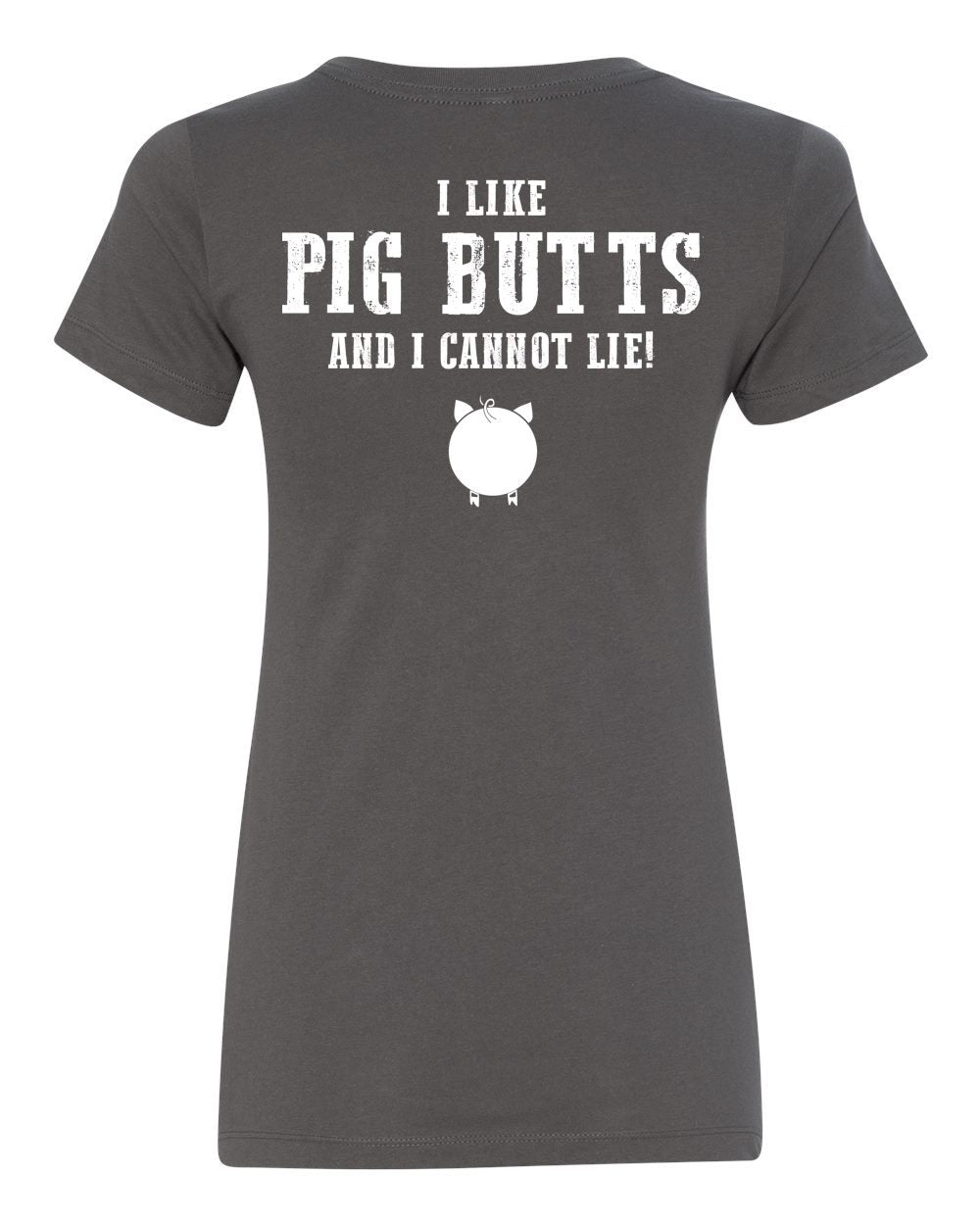 Charcoal grey women's t-shirt featuring white I Like Pig Butts and I Cannot Lie text with a cute pig icon.
