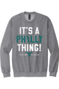 It's a Philly Thing Graphic Crewneck Sweatshirt - Unisex
