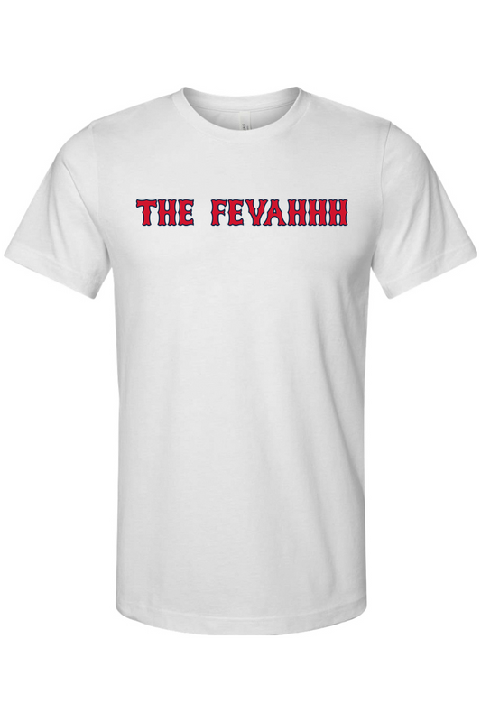 The Fevahhh Unisex T-Shirt - Boston Baseball