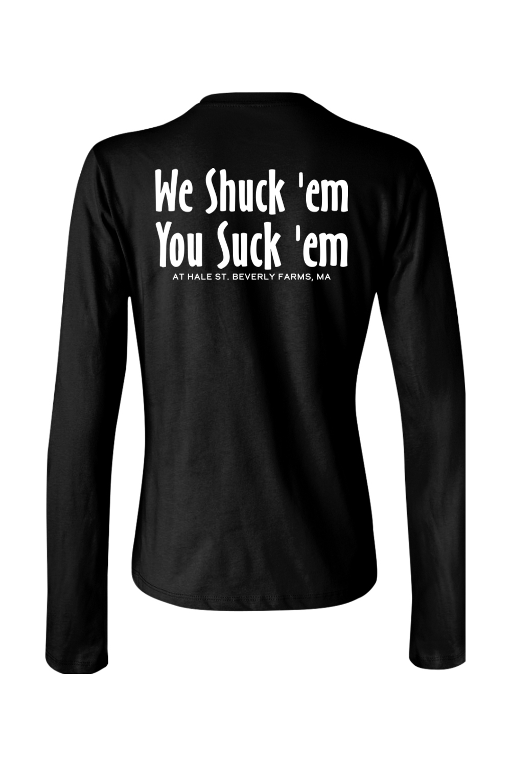 Staff Uniform - Hale St. "We Shuck 'em" Women's Long Sleeve T-Shirt