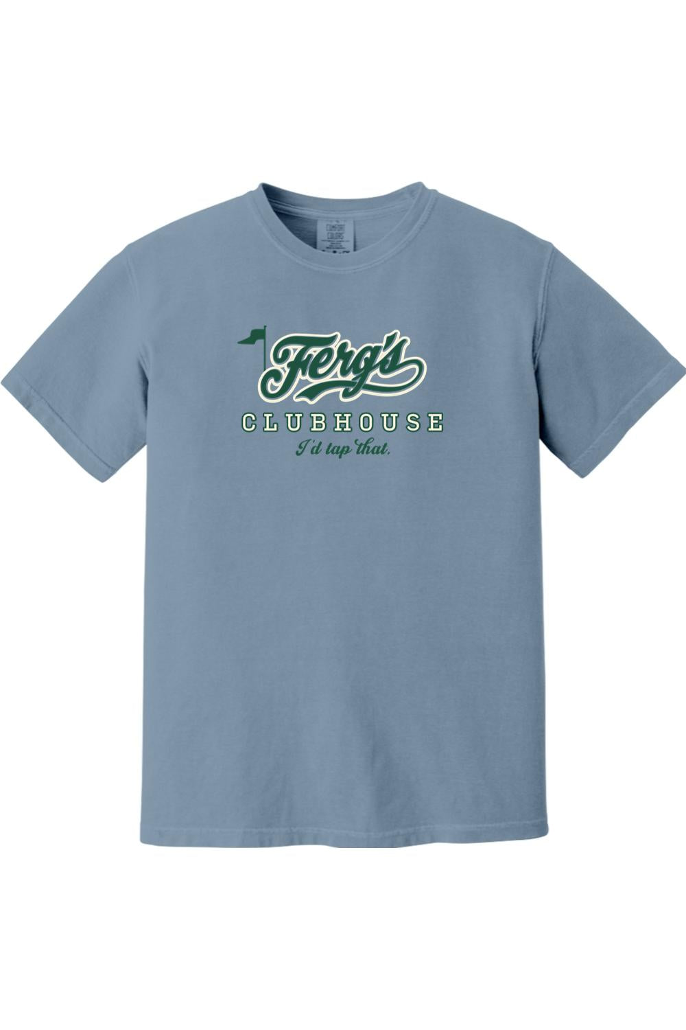 Blue Comfort Colors cotton t-shirt featuring a Ferg's Clubhouse logo and I'd Tap That text in green and white.