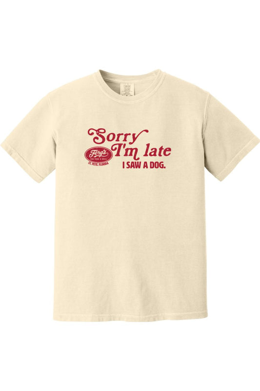 Cream-colored Comfort Colors cotton t-shirt with red Sorry I'm Late I Saw A Dog graphic print.