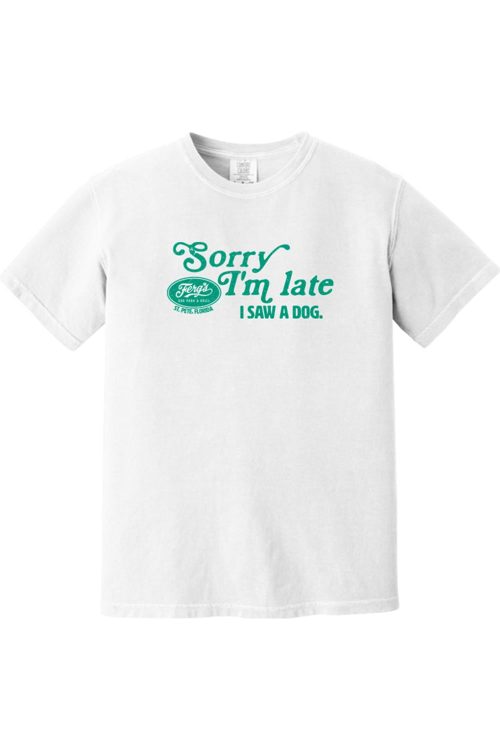 White Comfort Colors cotton t-shirt with green Sorry I'm Late I Saw A Dog graphic and Ferg's St. Pete logo.