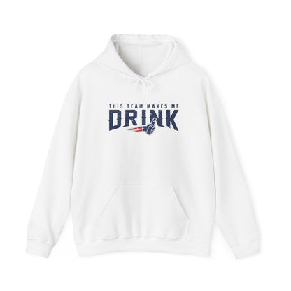 New England This Team Makes Me Drink Hoodie