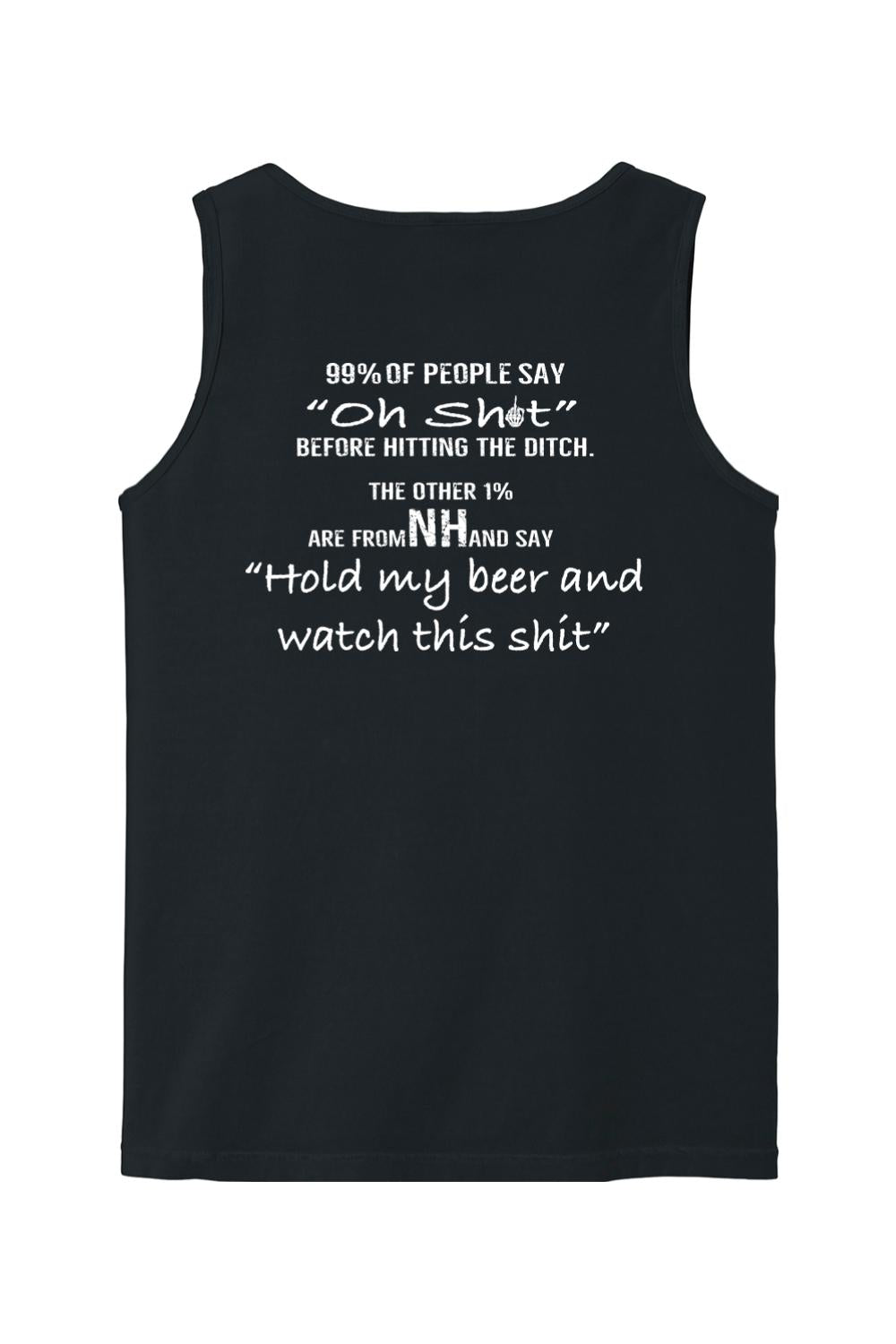Black Comfort Colors tank top featuring white text that reads 99% of people say Oh Shit before hitting the ditch.