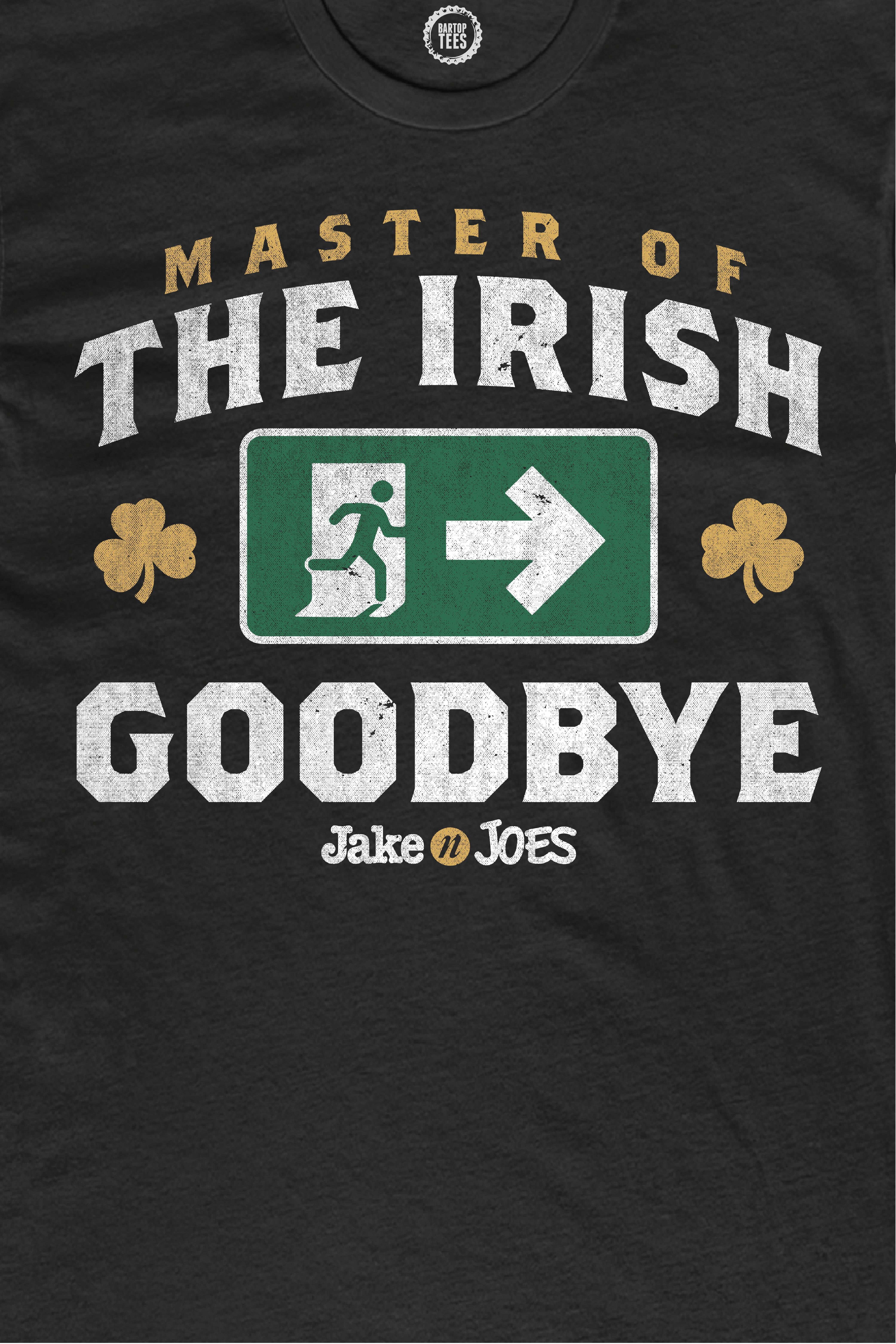 Black cotton t-shirt featuring Master of the Irish Goodbye text, a green exit sign graphic, and gold shamrocks.