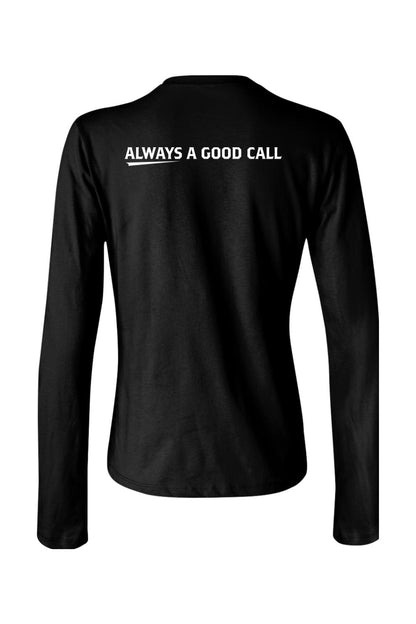 Women's black 100% cotton long-sleeve staff t-shirt featuring the white text ALWAYS A GOOD CALL on the back.