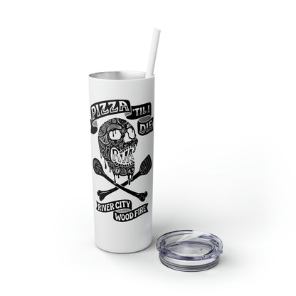 White 20oz stainless steel skinny tumbler with Pizza 'Til I Die skull design, matching straw, and clear lid.