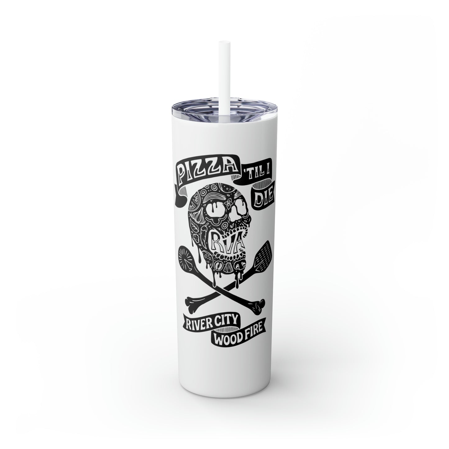 20oz white stainless steel skinny tumbler with black Pizza 'Til I Die skull design, clear lid, and matching straw.