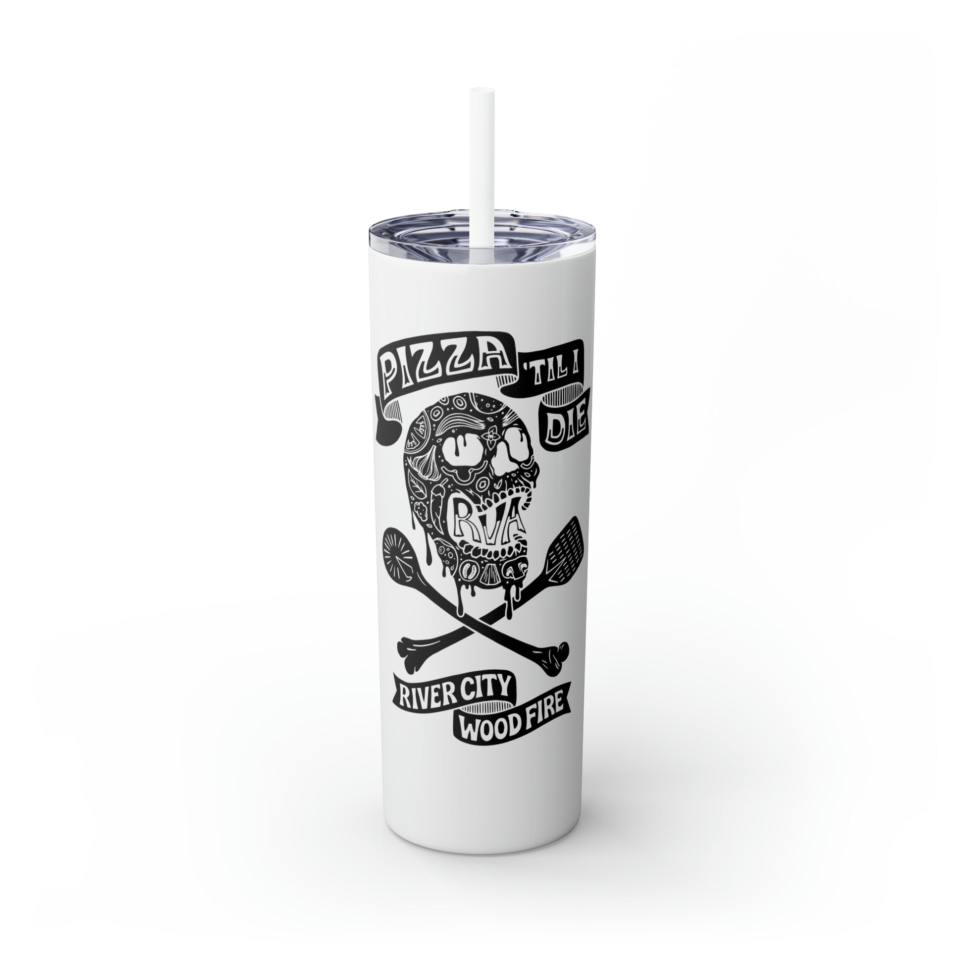 20oz white stainless steel skinny tumbler with black Pizza 'Til I Die skull design, clear lid, and matching straw.