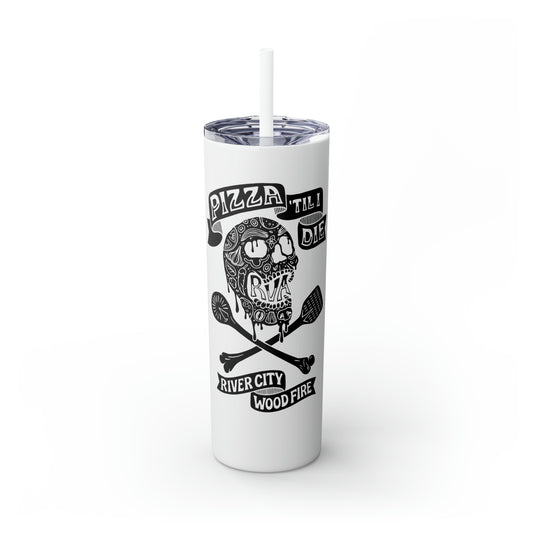 20oz white stainless steel skinny tumbler with black Pizza 'Til I Die skull design, clear lid, and matching straw.