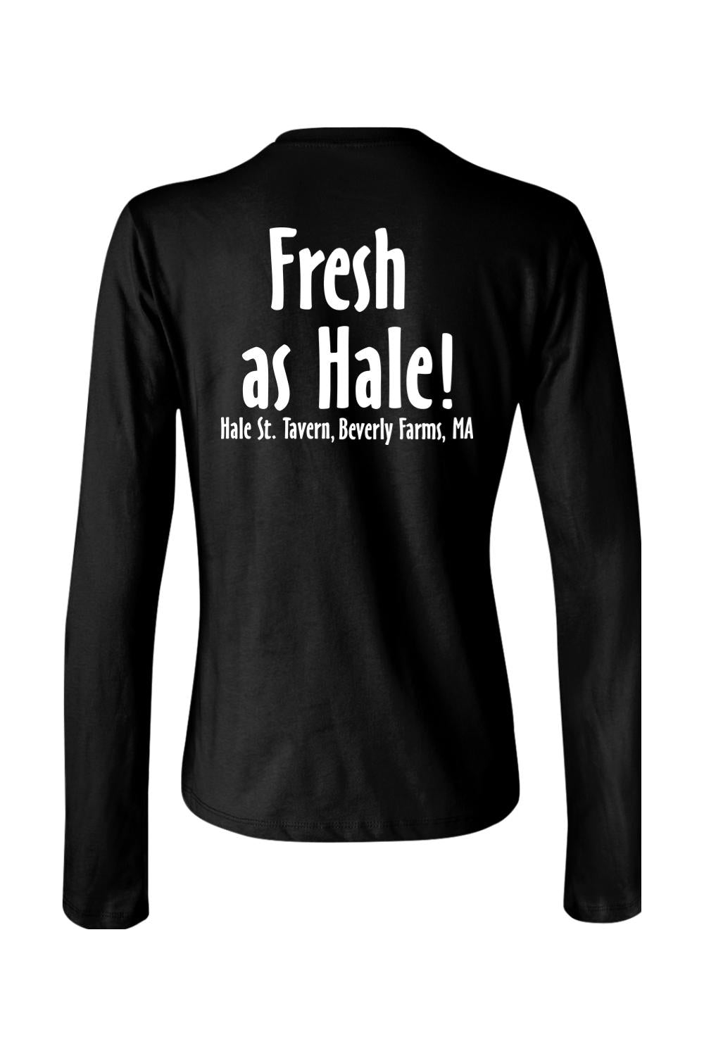 Black women's long sleeve t-shirt featuring white Fresh as Hale! text and Hale St. Tavern branding on the back.
