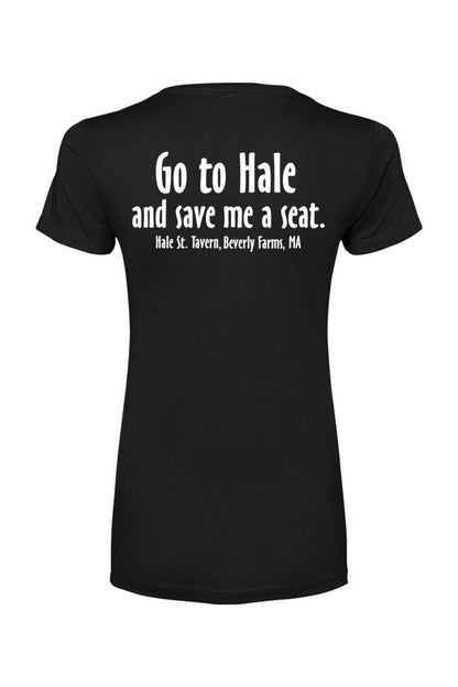 Black women's cotton blend t-shirt featuring white Go to Hale and save me a seat text on the back.