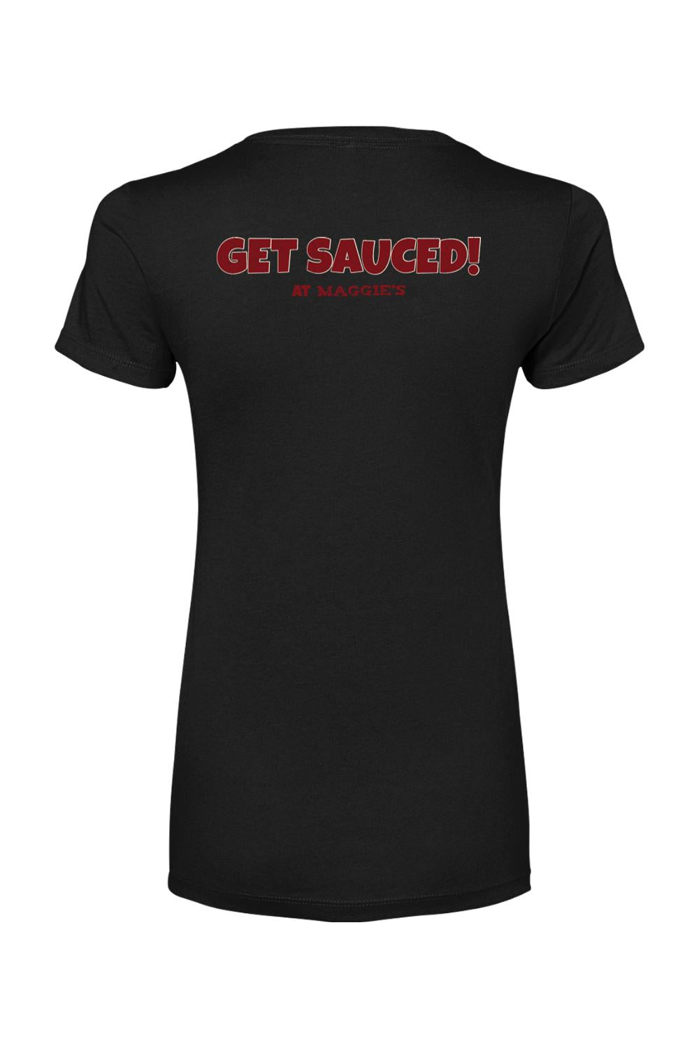 Black women's cotton blend t-shirt featuring the red text GET SAUCED! AT MAGGIE'S on the back.