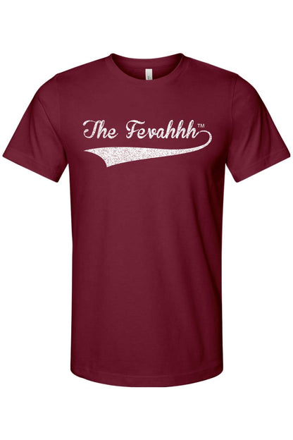 Maroon cotton t-shirt featuring a white distressed The Fevahhh logo in a classic script font with a swoosh.