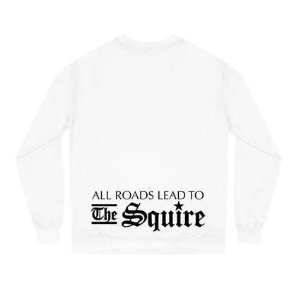 White crew neck sweatshirt featuring the black text All Roads Lead To The Squire on the lower back.