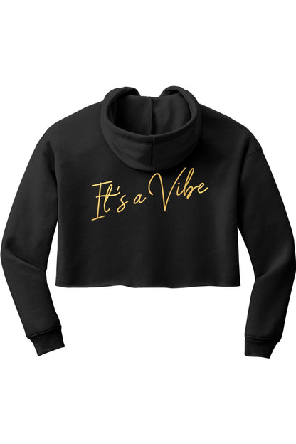 Black cropped fleece hoodie with a hood and gold cursive It's a Vibe text on the back.