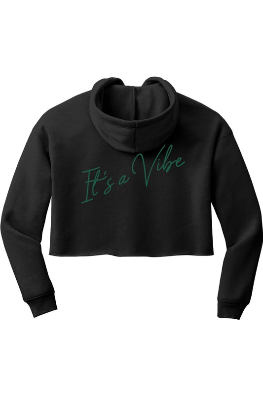 Black cropped fleece hoodie featuring the green script text It's a Vibe on the back with a cozy hood and long sleeves.