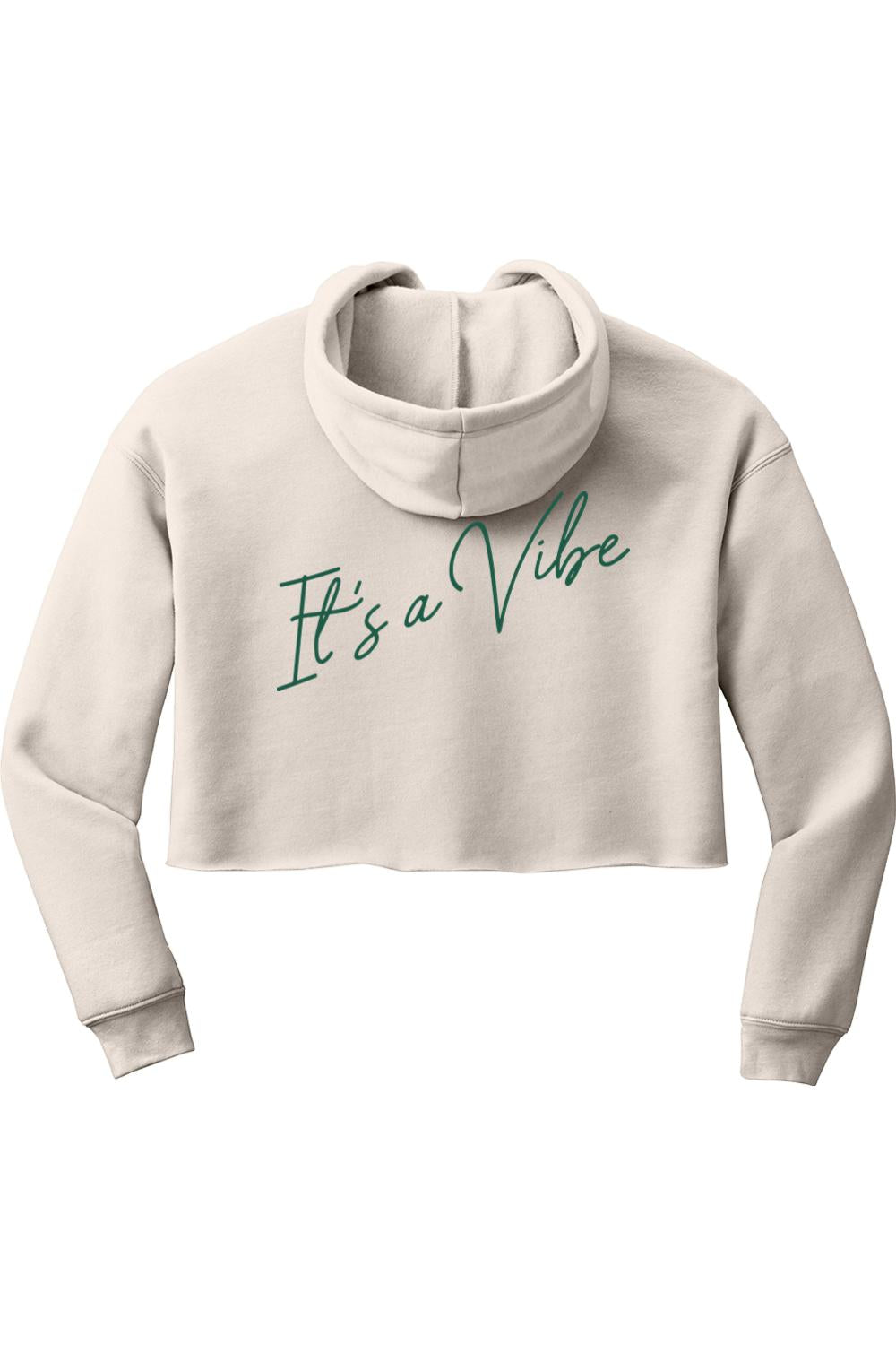 Beige cropped fleece hoodie with a hood and green cursive text on the back that reads It's a Vibe.