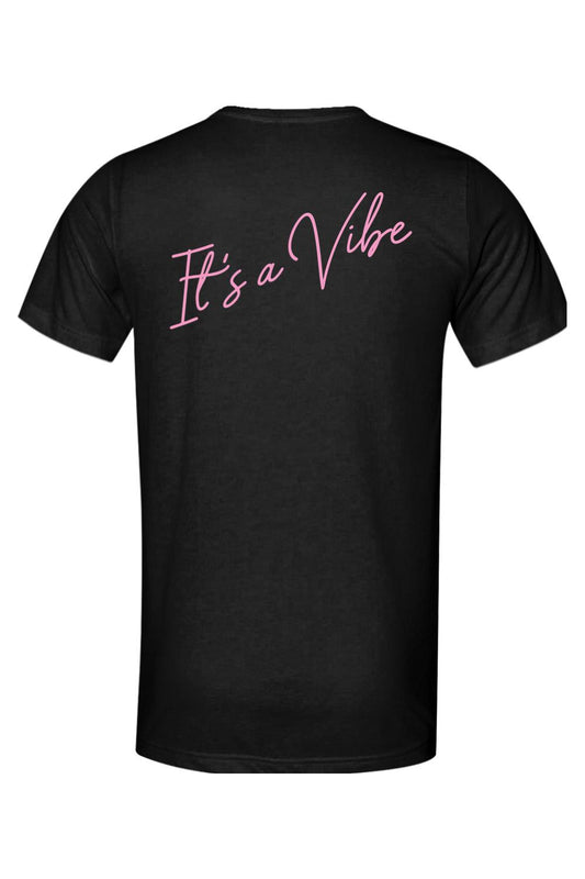 Black short-sleeve triblend t-shirt featuring It's a Vibe in pink cursive script on the back.