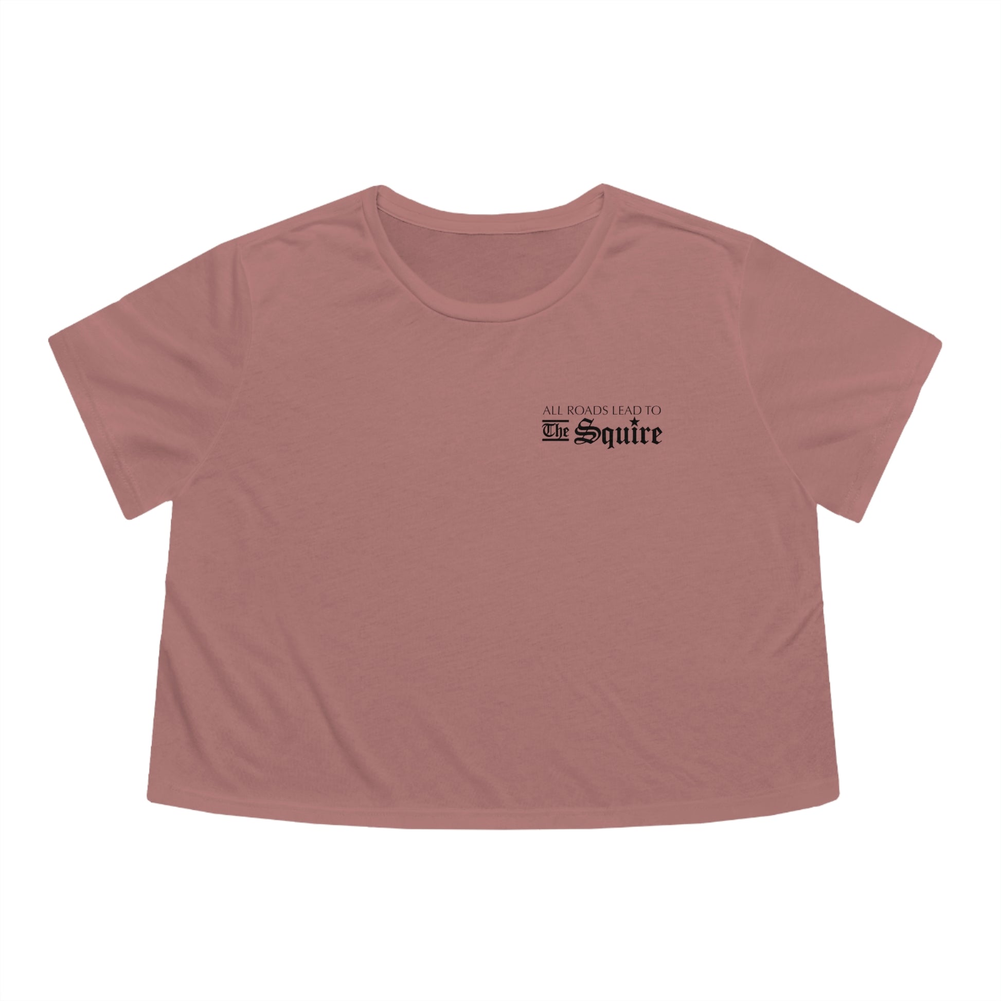 Dusty rose women's flowy cropped tee with black All Roads Lead to The Squire text on the chest.